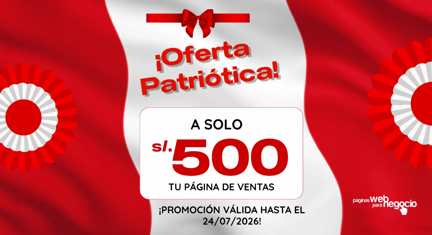 OFERTA ESPECIAL POR FIESTAS PATRIAS PÁGINA DE VENTAS S/ 500
